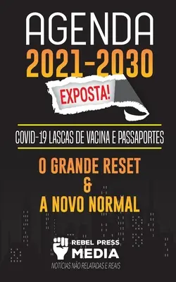 Agenda 2021-2030 aufgedeckt: COVID-19 Lascas de Vacina e Passaportes; O Grande Reset e a Novo Normal; Notcias No Relatadas e Reais - Agenda 2021-2030 Exposta!: COVID-19 Lascas de Vacina e Passaportes; O Grande Reset e a Novo Normal; Notcias No Relatadas e Reais