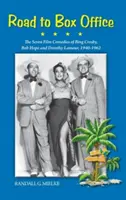 Der Weg zu den Kinokassen - Die sieben Filmkomödien von Bing Crosby, Bob Hope und Dorothy Lamour, 1940-1962 (Gebundene Ausgabe) - Road to Box Office - The Seven Film Comedies of Bing Crosby, Bob Hope and Dorothy Lamour, 1940-1962 (Hardback)