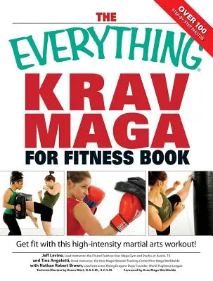 Das Krav Maga-Buch für die Fitness: Schnell fit werden mit diesem hochintensiven Kampfsport-Workout - The Everything Krav Maga for Fitness Book: Get Fit Fast with This High-Intensity Martial Arts Workout