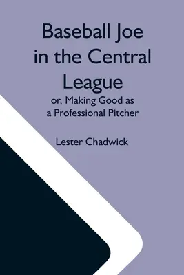 Baseball Joe in der Central League; oder: Wie man als professioneller Pitcher Erfolg hat - Baseball Joe In The Central League; Or, Making Good As A Professional Pitcher