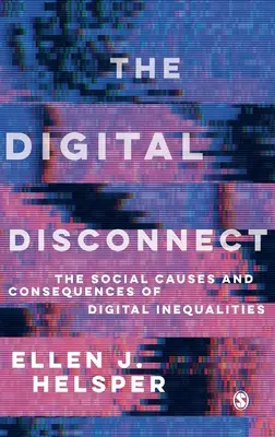 Die digitale Kluft: Die sozialen Ursachen und Folgen der digitalen Ungleichheit - The Digital Disconnect: The Social Causes and Consequences of Digital Inequalities