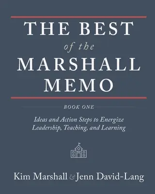 Das Beste aus dem Marshall-Memo: Buch Eins: Ideen und Aktionsschritte für mehr Energie in Führung, Lehre und Lernen - The Best of the Marshall Memo: Book One: Ideas and Action Steps to Energize Leadership, Teaching, and Learning