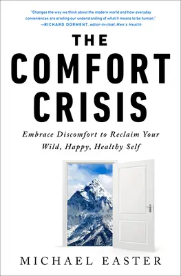 Die Komfort-Krise: Umarmen Sie das Unbehagen, um Ihr wildes, glückliches und gesundes Selbst wiederzufinden - The Comfort Crisis: Embrace Discomfort to Reclaim Your Wild, Happy, Healthy Self