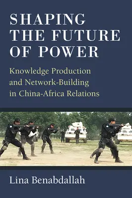 Die Zukunft der Macht gestalten: Wissensproduktion und Netzwerkbildung in den Beziehungen zwischen China und Afrika - Shaping the Future of Power: Knowledge Production and Network-Building in China-Africa Relations