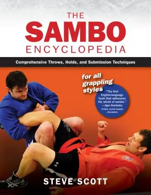 Die Sambo-Enzyklopädie: Umfassende Würfe, Griffe und Unterwerfungstechniken für alle Grappling-Stile - The Sambo Encyclopedia: Comprehensive Throws, Holds, and Submission Techniques for All Grappling Styles