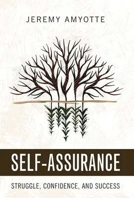 Self-Assurance: Kampf, Zuversicht und Erfolg - Self-Assurance: Struggle, Confidence, and Success