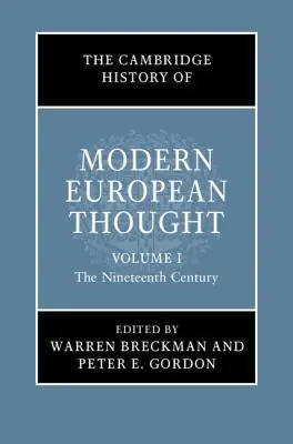 Die Cambridge Geschichte des modernen europäischen Denkens: Band 1, das Neunzehnte Jahrhundert - The Cambridge History of Modern European Thought: Volume 1, the Nineteenth Century