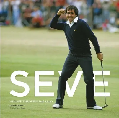 Seve: Sein Leben durch die Linse - Seve: His Life Through the Lens