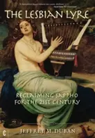 Die lesbische Leier: Die Wiederentdeckung der Sappho für das 21. - The Lesbian Lyre: Reclaiming Sappho for the 21st Century