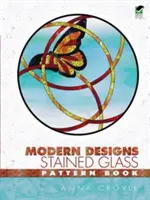 Modern Designs Glasmalerei Musterbuch - Modern Designs Stained Glass Pattern Book