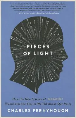 Pieces of Light: Wie die neue Wissenschaft des Gedächtnisses die Geschichten erhellt, die wir über unsere Vergangenheit erzählen - Pieces of Light: How the New Science of Memory Illuminates the Stories We Tell about Our Pasts