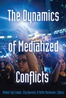 Die Dynamik von mediatisierten Konflikten - The Dynamics of Mediatized Conflicts