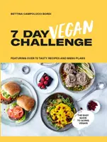 Die 7 Tage Vegane Herausforderung: Pflanzliche Rezepte für jeden Tag der Woche - The 7 Day Vegan Challenge: Plant-Based Recipes for Every Day of the Week