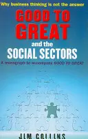 Good to Great und die sozialen Sektoren - Eine Monographie zur Begleitung von Good to Great - Good to Great and the Social Sectors - A Monograph to Accompany Good to Great