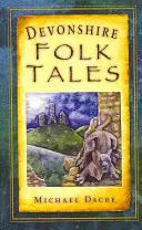 Devonshire-Volksmärchen - Devonshire Folk Tales