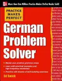 Übung macht den Meister Deutsch Problemlöser: Mit 130 Übungen - Practice Makes Perfect German Problem Solver: With 130 Exercises