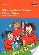 Brillante Aktivitäten für begabte und talentierte Kinder, die auch anderen Kindern gefallen werden - Brilliant Activities for Gifted and Talented Children That Other Children Will Love Too