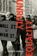 Widerspenstige Gleichheit: U.S. Anarchismus im zwanzigsten Jahrhundert - Unruly Equality: U.S. Anarchism in the Twentieth Century