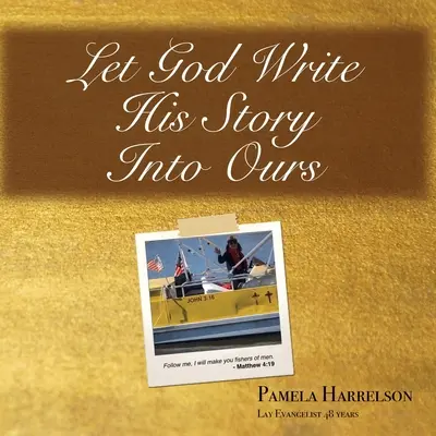 Lass Gott seine Geschichte in unsere schreiben - Let God Write His Story Into Ours