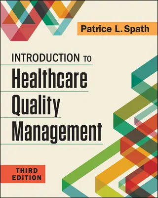 Einführung in das Qualitätsmanagement im Gesundheitswesen, Dritte Auflage - Introduction to Healthcare Quality Management, Third Edition