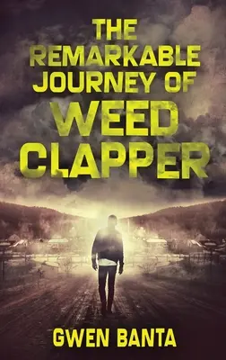 Die bemerkenswerte Reise von Weed Clapper: Hardcover-Großdruckausgabe - The Remarkable Journey Of Weed Clapper: Large Print Hardcover Edition