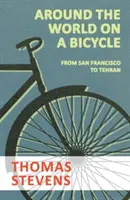 Mit dem Fahrrad um die Welt - von San Francisco nach Teheran - Around the World on a Bicycle - From San Francisco to Tehran