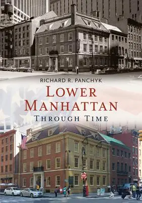 Lower Manhattan im Wandel der Zeit - Lower Manhattan Through Time