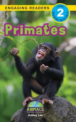 Primaten: Tiere, die einen Unterschied machen! (Engaging Readers, Stufe 2) - Primates: Animals That Make a Difference! (Engaging Readers, Level 2)