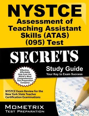 NYSTCE Assessment of Teaching Assistant Skills (Atas) (095) Test Secrets Study Guide: NYSTCE Exam Review for the New York State Teacher Certification