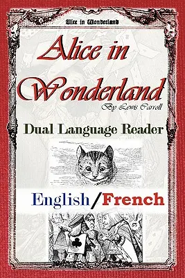 Alice im Wunderland: Dual Language Reader (Englisch/Französisch) - Alice in Wonderland: Dual Language Reader (English/French)