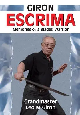 Giron Escrima: Erinnerungen eines Klingenkriegers - Giron Escrima: Memories of a Bladed Warrior