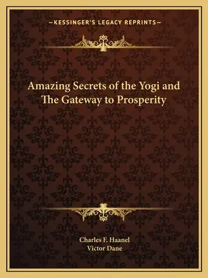 Erstaunliche Geheimnisse des Yogi und das Tor zum Wohlstand - Amazing Secrets of the Yogi and the Gateway to Prosperity