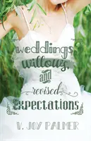 Hochzeiten, Weiden und revidierte Erwartungen - Weddings, Willows, and Revised Expectations