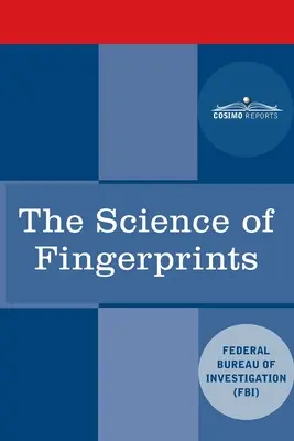 Die Wissenschaft der Fingerabdrücke: Klassifizierung und Verwendungsmöglichkeiten - The Science of Fingerprints: Classification and Uses