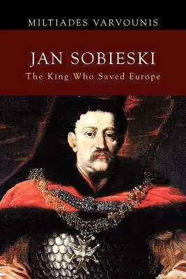Jan Sobieski: Der König, der Europa rettete - Jan Sobieski: The King Who Saved Europe