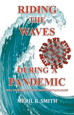 Reiten auf den Wellen während einer Pandemie: Wird Ihre Familie die Notunterkunft erneut überleben? - Riding The Waves During A Pandemic: Will Your Family Survive Shelter in Place Again?