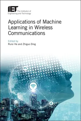 Anwendungen des maschinellen Lernens in der drahtlosen Kommunikation - Applications of Machine Learning in Wireless Communications