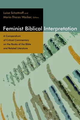 Feministische Bibelauslegung: Ein Kompendium mit kritischen Kommentaren zu den Büchern der Bibel und verwandter Literatur - Feminist Biblical Interpretation: A Compendium of Critical Commentary on the Books of the Bible and Related Literature