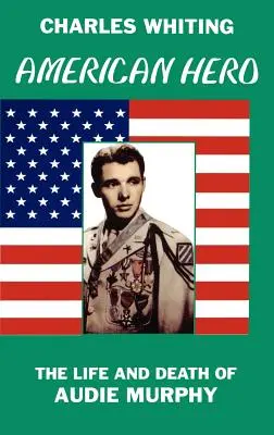 Amerikanischer Held. Das Leben und der Tod von Audie Murphy - American Hero. The Life and Death of Audie Murphy