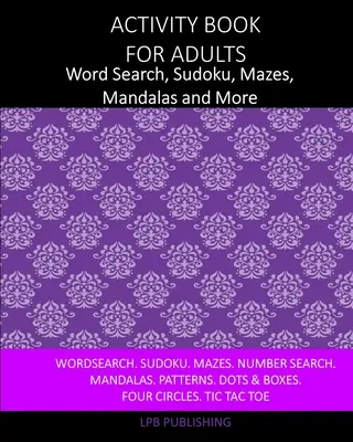 Aktivitätsbuch für Erwachsene: Wortsuche, Sudoku, Rätsel, Mandalas und mehr - Activity Book For Adults: Word Search, Sudoku, Mazes, Mandalas and More