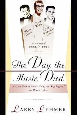 Der Tag, an dem die Musik starb: Die letzte Tournee von Buddy Holly, dem Big Bopper und Ritchie Valens - The Day the Music Died: The Last Tour of Buddy Holly, the Big Bopper, and Ritchie Valens