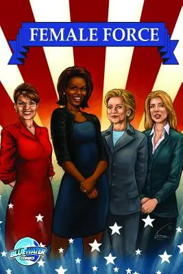 Weibliche Kraft: Frauen in der Politik Band 1: Eine Graphic Novel - Female Force: Women in Politics Volume 1: A Graphic Novel