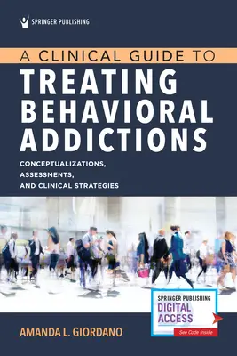 Ein klinischer Leitfaden zur Behandlung von Verhaltenssüchten - A Clinical Guide to Treating Behavioral Addictions