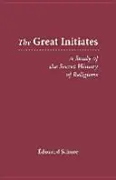 Die großen Eingeweihten: Eine Studie über die geheime Geschichte der Religionen - The Great Initiates: A Study of the Secret History of Religions