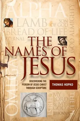 Die Namen von Jesus: Die Entdeckung der Person Jesu Christi durch die Heilige Schrift - The Names of Jesus: Discovering the Person of Jesus Christ through Scripture