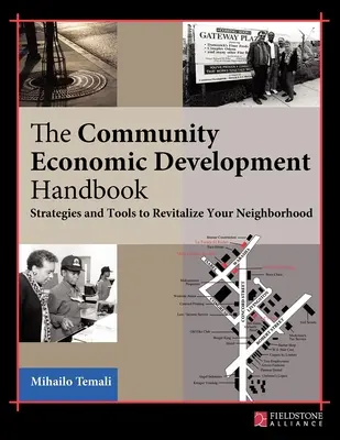 Das Handbuch zur wirtschaftlichen Entwicklung der Gemeinde: Strategien und Werkzeuge zur Wiederbelebung Ihres Stadtviertels - The Community Economic Development Handbook: Strategies and Tools to Revitalize Your Neighborhood