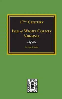 Isle of Wight County, Virginia, siebzehntes Jahrhundert - Seventeenth Century Isle of Wight County, Virginia