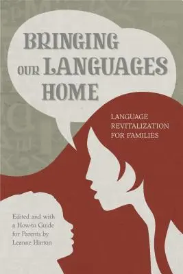 Unsere Sprachen nach Hause bringen: Wiederbelebung der Sprache in der Familie - Bringing Our Languages Home: Language Revitalization for Families