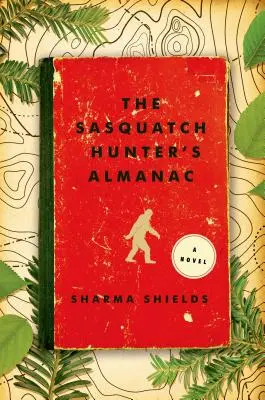 Der Almanach des Sasquatch-Jägers - The Sasquatch Hunter's Almanac