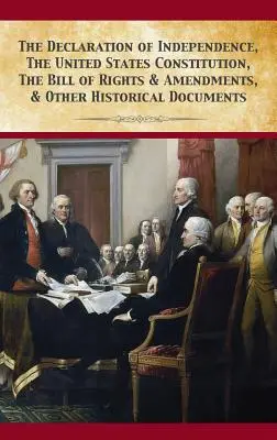 Die Unabhängigkeitserklärung, die Verfassung der Vereinigten Staaten, die Bill of Rights & Amendments - The Declaration Of Independence, United States Constitution, Bill Of Rights & Amendments